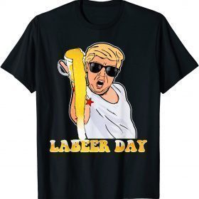 Labeer Day Happy Labor Day Trump Bae Laboour Day Unisex T-Shirt