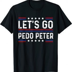 Let's Go Pedo Peter Shirt