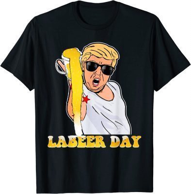 Labeer Day Happy Labor Day Trump Bae Laboour Day Unisex T-Shirt