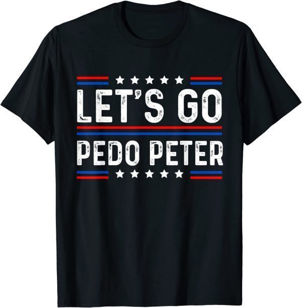 Let's Go Pedo Peter Shirt