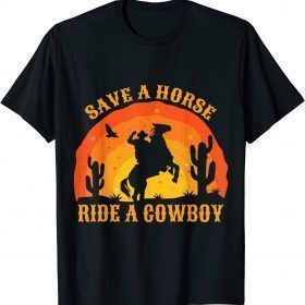 Save A Horse Ride Me A Cowboy Unisex T-Shirt
