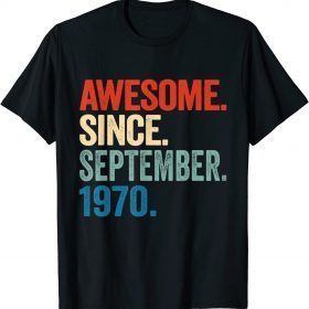 52 Years Old Gift 52nd Birthday Awesome Since September 1970 Gift T-Shirt