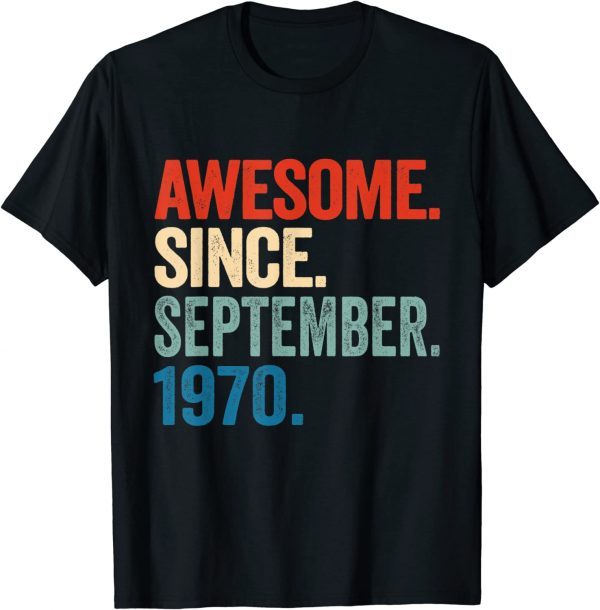 52 Years Old Gift 52nd Birthday Awesome Since September 1970 Gift T-Shirt