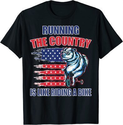 Sarcasm Joe Biden, Running The Country Is Like Riding A Bike Unisex Tee Shirt