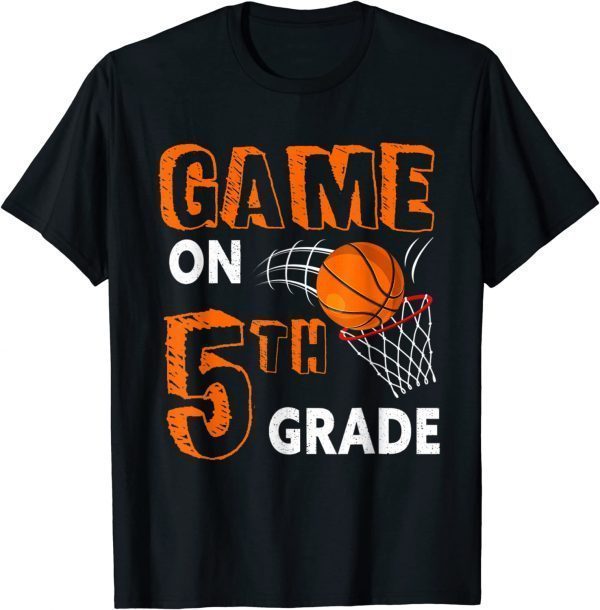 Games On Fifth Grade Basketball First Day Of School Gift T-Shirt