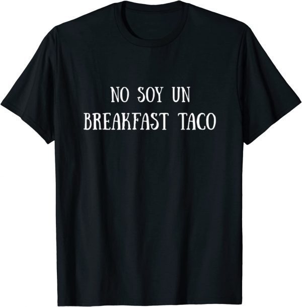 No Soy Un Breakfast Taco Classic TShirt