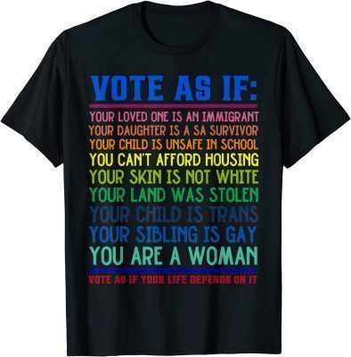 Official Vote As If Your Life Depends On It Human Rights Shirt