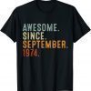 48 Years Old Gift Awesome Since September 1974 48h Birthday Gift T-Shirt