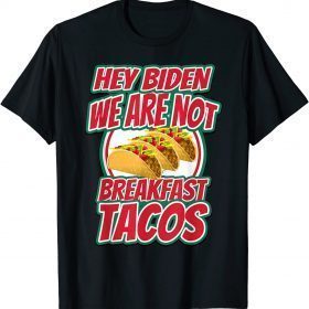 We Are Not Tacos Funny Jill Biden Tee Shirt
