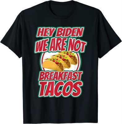We Are Not Tacos Funny Jill Biden Tee Shirt