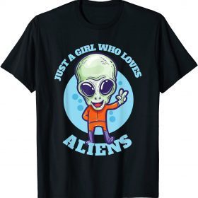 Just a Girl Who Loves Aliens UFO Science Fiction Funny TShirt