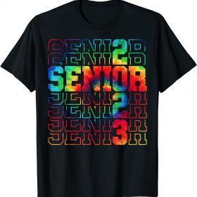 Funny Senior Graduation Gift Men Girl Class of 2023 Senior Tie Dye Shirt