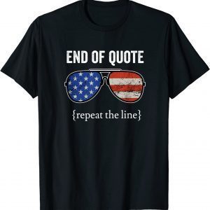 T-Shirt Joe End Of Quote Repeat The Line