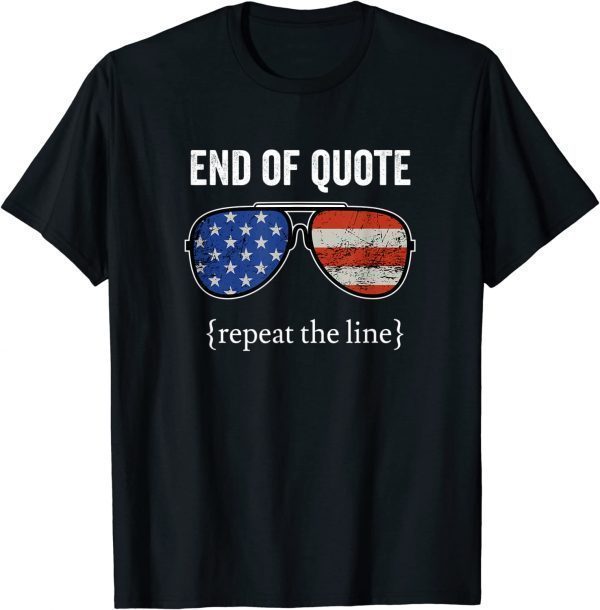 T-Shirt Joe End Of Quote Repeat The Line