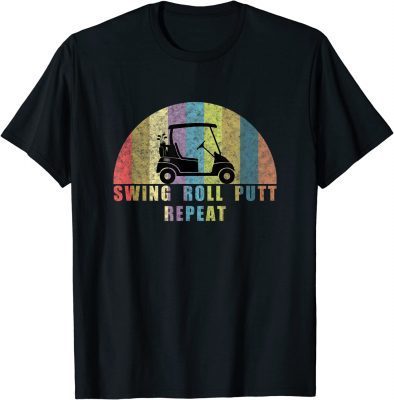 Funny Golf Swing Roll Putt Repeat T-Shirt