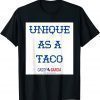 Unique As A Taco ,Cassy Garcia For Congress 2022 T-Shirt