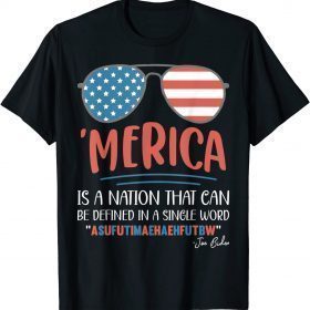 America nation defined in a single word Funny Biden Quote T-Shirt