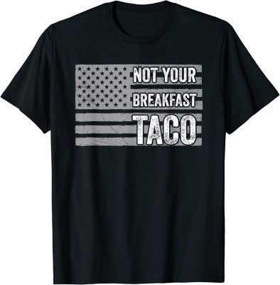 T-Shirt Not Your Breakfast Taco