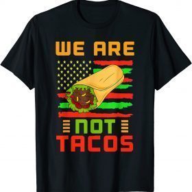 We Are Not Tacos Funny Jill Biden Official T-Shirt