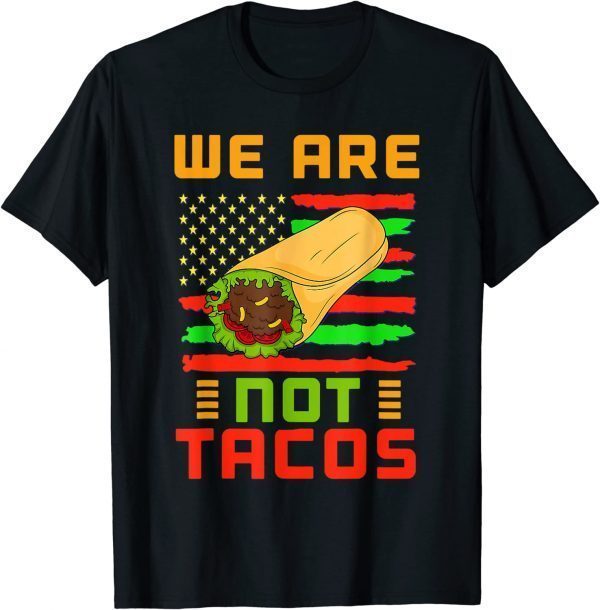 We Are Not Tacos Funny Jill Biden Official T-Shirt