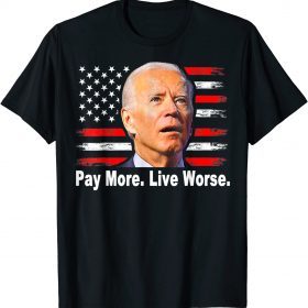 Funny Confused Biden, pay more live worse T-Shirt