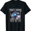 Trinity Thomas Official Merch God's Got You, You've Got This 2022 T-Shirt