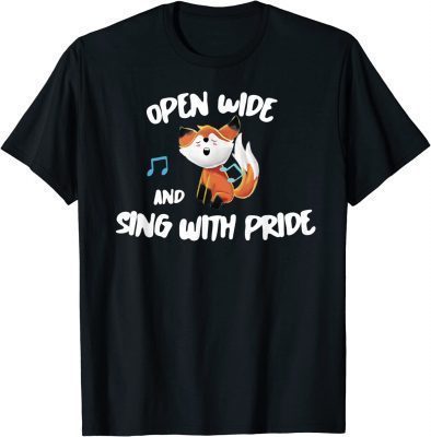 T-Shirt Open Wide and Sing With Pride