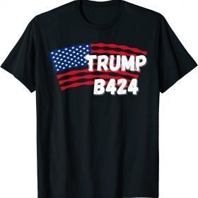 Official TRUMP B424 Before 2024 T-Shirt