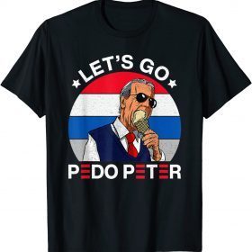 Funny Let's Go Pedo Peter Joe Biden American Flag Anti Biden T-Shirt