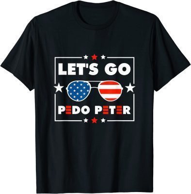 2022 Let's Go Pedo Peter Joe Biden tee Anti Biden Gift Tee Shirts