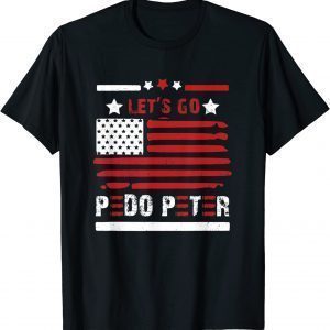 T-Shirt American Flag Let's Go Pedo Peter Joe Biden Anti Biden