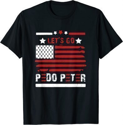 T-Shirt American Flag Let's Go Pedo Peter Joe Biden Anti Biden