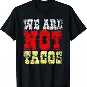 Classic We Are NOT Tacos T-Shirt