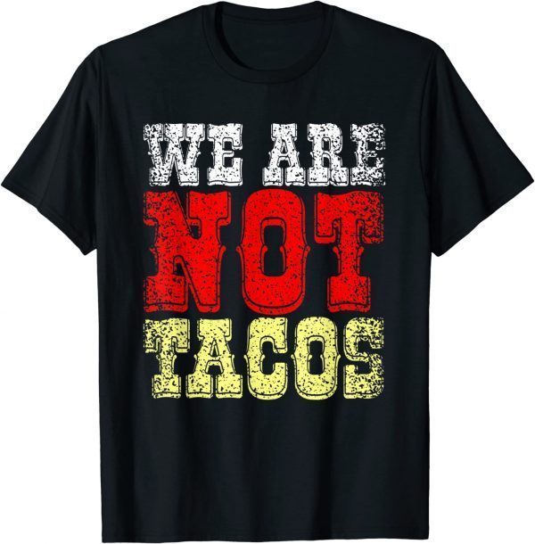 Classic We Are NOT Tacos T-Shirt