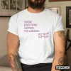 I Know Everything Happens For A Reason But What The Fuck Shirt