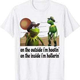 On the outside I'm hootin on the inside I'm hollerin T-Shirt
