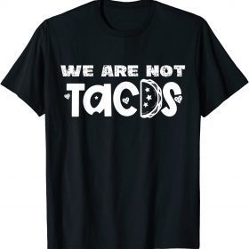 2022 We Are Not Tacos Distressed Tacos Vintage T-Shirt