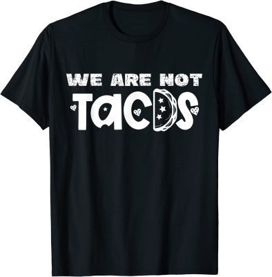 2022 We Are Not Tacos Distressed Tacos Vintage T-Shirt