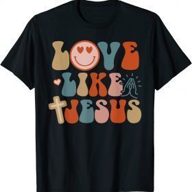 Love Like Jesus Gift T-Shirt