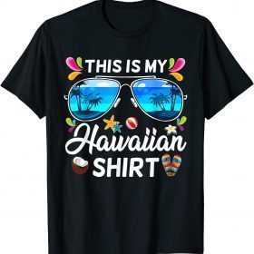 T-Shirt This Is My Hawaiian Shirt Luau Aloha Hawaii Beach Pineapple