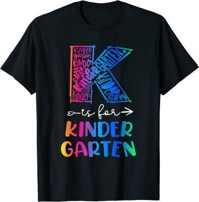 K Is For Kindergarten Teacher Tie Dye Back to School Teacher Classic Tee Shirts