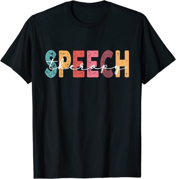 Speech Therapy Speech Language Pathologist Therapist T-Shirt