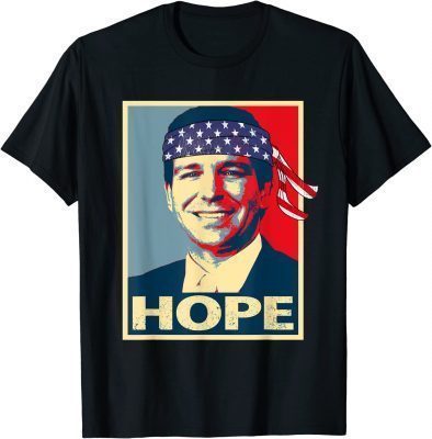 Hope Rob DeSantis Shirt
