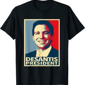 2022 Gov DeSantis for Prisident T-Shirt