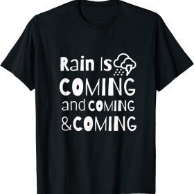 Classic Rain is Coming T-Shirt