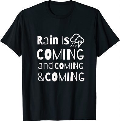 Classic Rain is Coming T-Shirt
