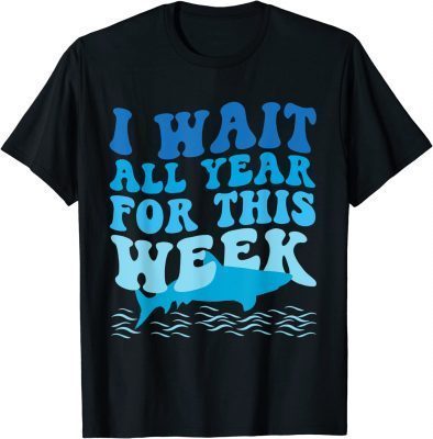 I Wait All Year For This Week Gift Tee Shirt