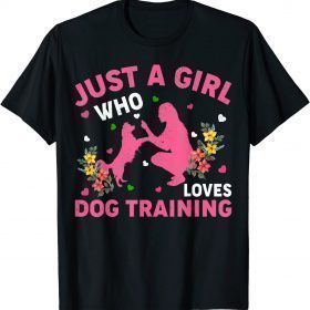 Dog Training Lover Just A Girl Who Loves Dog Training 2022 Tee Shirts