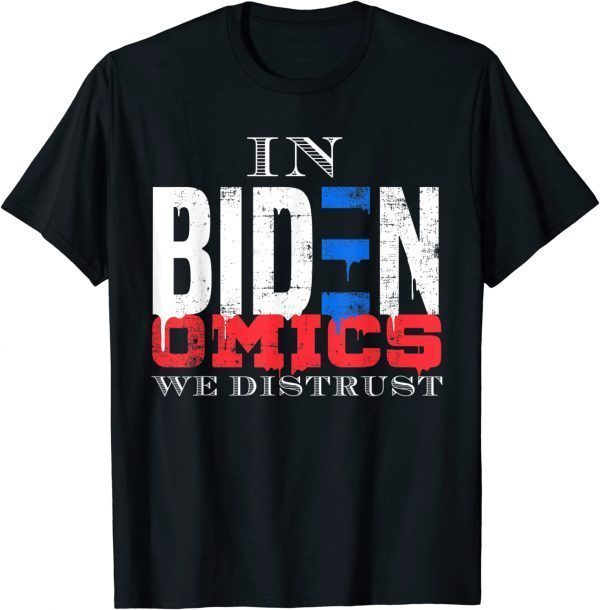 In Bidenomics We Distrust Funny Anti Joe Biden T-Shirt