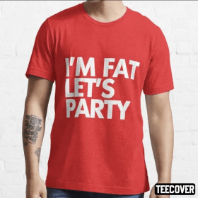 Im Fat Lets Party 2022 Tee Shirt